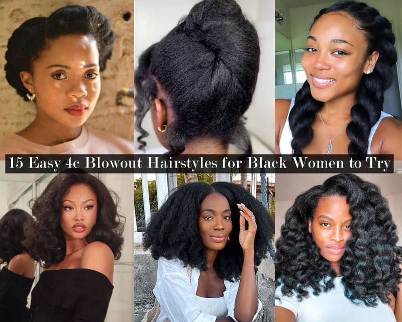 15 Easy 4c Blowout Hairstyles for Black Women to Try